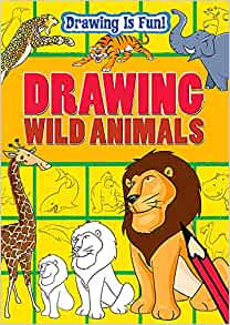 Drawing Wild Animals (Drawing Is Fun!)