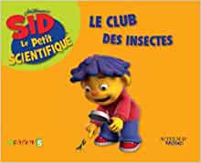 LE CLUB DES INSECTES: JIM HENSON'S SID LE PETIT SCIENTIFIQUE (ACTES SUD JUNIOR)