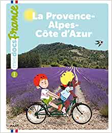 La Provence-Alpes-Côte d'Azur (Mes docs France) (French Edition)