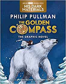 The Golden Compass Graphic Novel, Complete Edition (His Dark Materials)