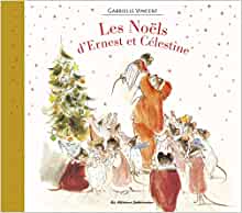 Les Noels d'Ernest et Celestine - Noel (Les albums d'Ernest et Célestine) (French Edition)