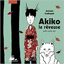 Akiko la reveuse (PICQUIER JEUNESSE) (French Edition)