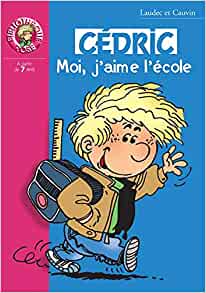 Cédric, tome 1 : Moi, j'aime l'école