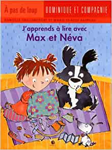 J'APPRENDS A LIRE AVEC MAX ET NEVA