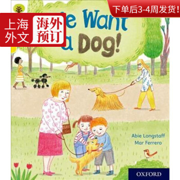 Oxford Reading Tree Story Sparks: Oxford Level 3: We Want a Dog!