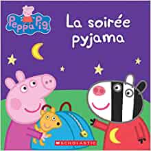 Peppa Pig: La Soirée Pyjama (French Edition)