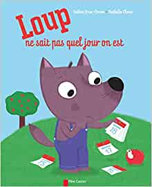 Loup ne sait pas quel jour on est (Les albums du Père Castor) (French Edition)