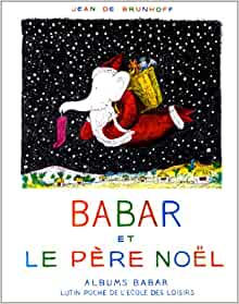 Babar et Le Pere Noel [ Babar and Santa Claus ] (LES LUTINS) (French Edition)