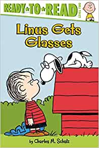 Linus Gets Glasses: Ready-to-Read Level 2 (Peanuts)