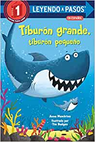 Tiburón grande, tiburón pequeño (Big Shark, Little Shark Spanish Edition) (LEYENDO A PASOS (Step into Reading))