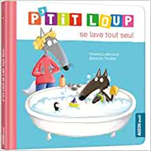 P'TIT LOUP SE LAVE TOUT SEUL (Mon album P'tit Loup) (French Edition)