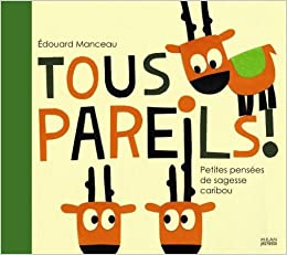 Tous pareils ! Petites leçons de sagesse caribou (Albums 3 - 7 ans) (French Edition)