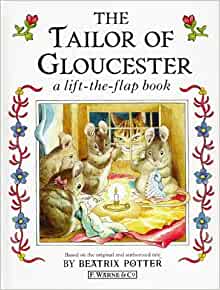 The Tailor of Gloucester: A Lift-the-Flap Book