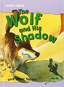 The Wolf and His Shadow and Other Fables (Aesop's Fables)