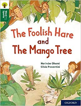 Oxford Reading Tree Word Sparks: Level 12: The Foolish Hare and The Mango Tree