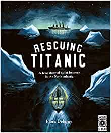 Rescuing Titanic: A true story of quiet bravery in the North Atlantic (Hidden Histories)