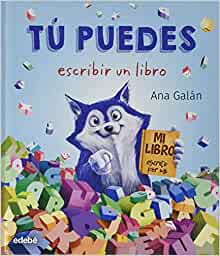 TÚ PUEDES ESCRIBIR UN LIBRO (MI BIBLIOTECA) (Spanish Edition)