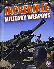 Incredible Military Weapons (Ready for Military Action)