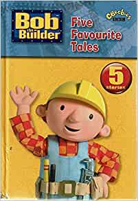 Five Favourite Tales ( " Bob the Builder " )