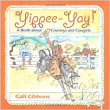 Yippee-Yay!: A Book About Cowboys and Cowgirls