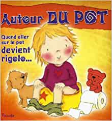 Autour du pot : Quand aller sur le pot devient rigolo