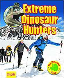 Extreme Dinosaur Hunters (Ruby Tuesday Readers: The Dinosaur Club)