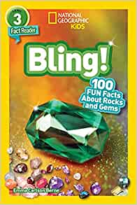 National Geographic Readers: Bling! (L3): 100 Fun Facts About Rocks and Gems