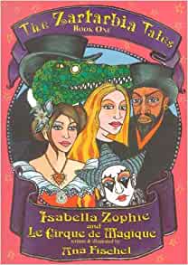 The Zartarbia Tales : Isabella and Le Cirque De Magique