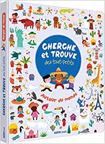 CHERCHE ET TROUVE DES TOUT-PETITS AUTOUR DU MONDE (Cherche trouve des tout-petits)