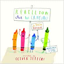 Rebellion chez les crayons ; French edition of The Day the Crayons Quit