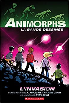 Animorphs La Bande Dessinée: No 1 - l'Invasion (French Edition)