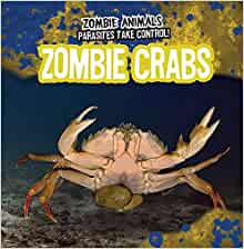 Zombie Crabs (Zombie Animals: Parasites Take Control!)