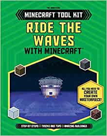 Ride the Waves with Minecraft(r) (The Unofficial Minecraft(r) Tool Kit)