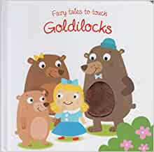 FAIRY TALES TO TOUCH GOLDILOCKS