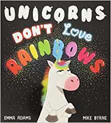 Unicorns Don't Love Rainbows