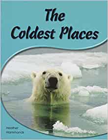 The Coldest Places: Leveled Reader (Levels 12-14) (Rigby PM Shared Readers)