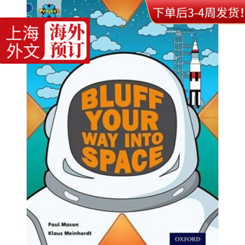 Project X Origins: Dark Blue Book Band, Oxford Level 16: Space: How to Bluff Your Way into Space