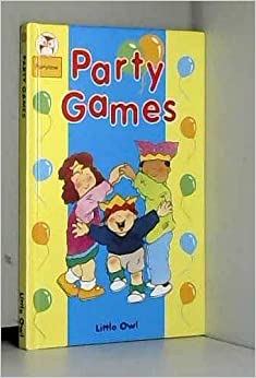 Party Time: Party Games (Little Owl Party Time)