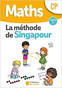 MATHS CP ' SINGAPOUR ' FICHIER 1 EDITION 2019 (Collection Singapour) (French Edition)