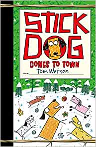 Stick Dog Comes to Town (Stick Dog, 12)