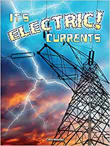 It's Electric! Currents (Let's Explore Science)