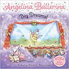 Big Dreams! (Angelina Ballerina)