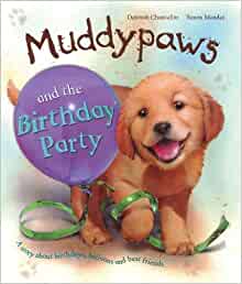 Muddypaws and the Birthday Party Picture Book