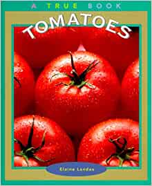 Tomatoes (True Books: Food and Nutrition)