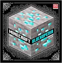 Minecraft Blockopedia: Updated Edition: The Definitive Illustrated Guide To Over 600 Blocks