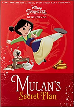 Mulan's Secret Plan (Disney Princess: Beginnings)