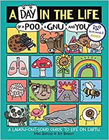 A Day in the Life of a Poo, a Gnu and You (Winner of the Blue Peter Book Award 2021)