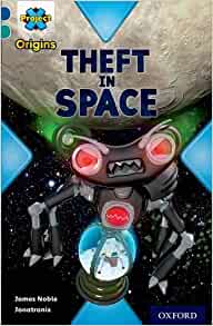 Project X Origins: Dark Blue Book Band, Oxford Level 16: Space: Theft in Space