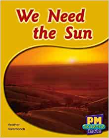 We Need the Sun PM Science Facts Levels 14/15 Green