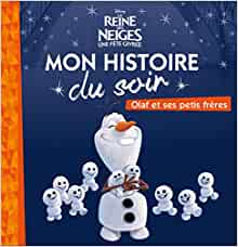 LA REINE DES NEIGES - Mon Histoire du Soir - Olaf et ses petits frères - Disney